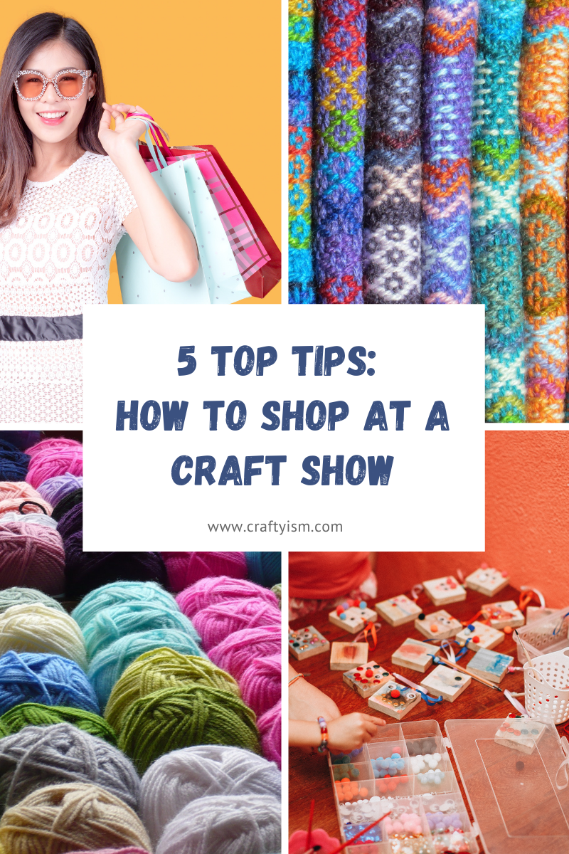 5 top tips for visiting a craft show