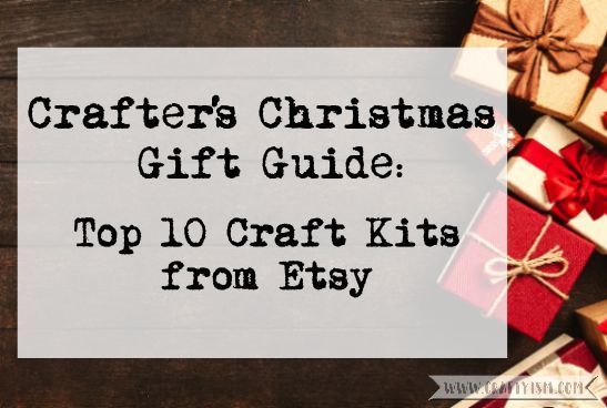 Etsy Holiday Gift Guide - Top 10 Craft Kits